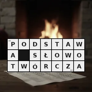 Hasło krzyżówkowe wyraz który jest podstawą do stworzenia innego wyrazu w procesie derywacji - podstawa słowotwórcza – rozwiązanie, synonimy, podpowiedzi i definicje krzyżówkowe